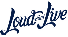 loud and live